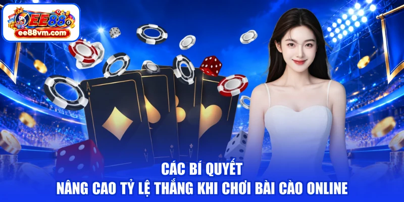 Các bí quyết nâng cao tỷ lệ thắng khi chơi bài cào online