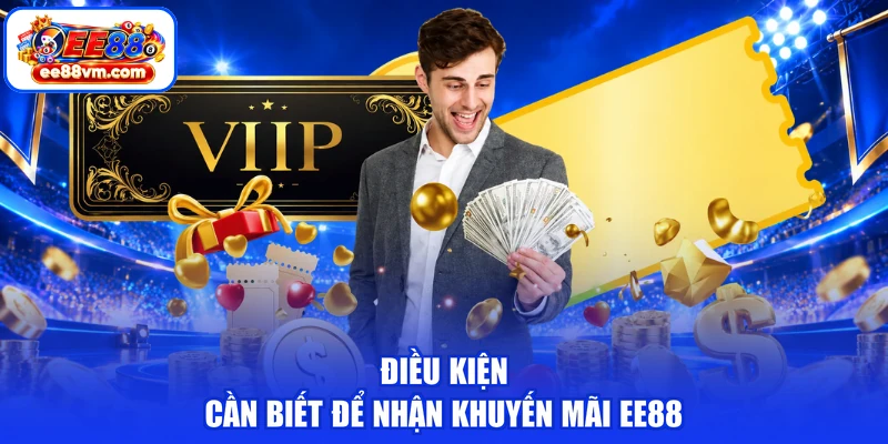 Điều kiện cần biết để nhận khuyến mãi EE88