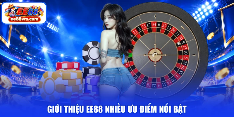 Giới thiệu EE88 nhiều ưu điểm nổi bật