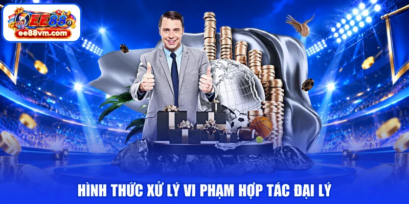 Hình thức xử lý vi phạm hợp tác đại lý
