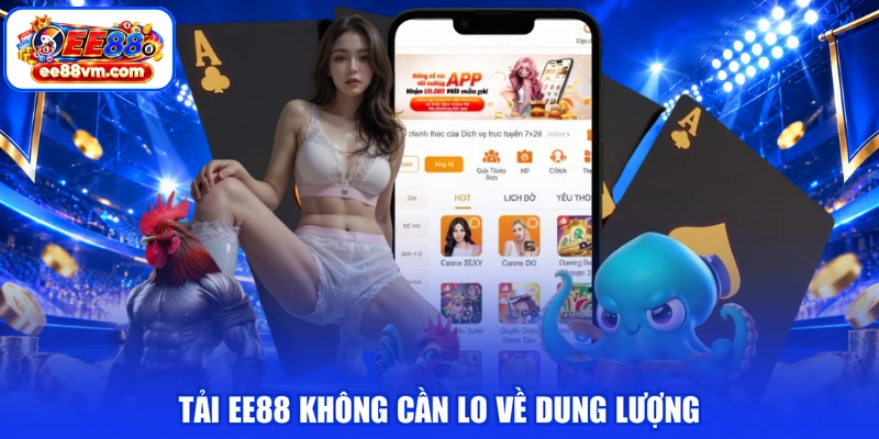 Tải EE88 không cần lo về dung lượng