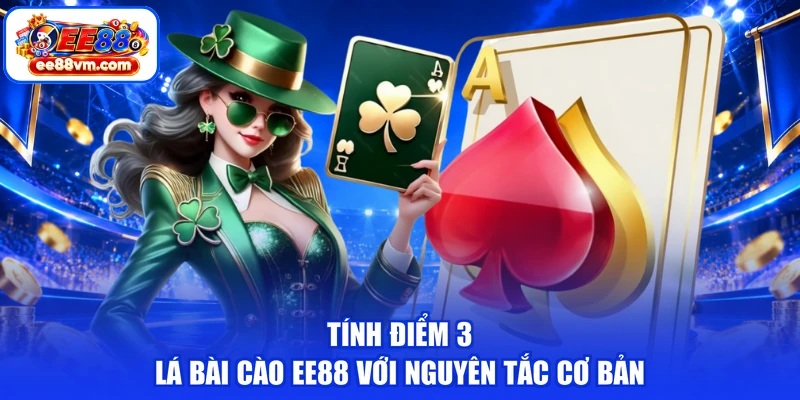 Tính điểm 3 lá bài cào EE88 với nguyên tắc cơ bản