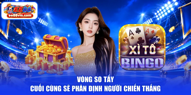 Vòng so tẩy cuối cùng sẽ phân định người chiến thắng